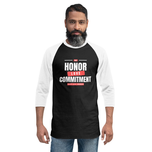 Honor-Love-Commitment 3/4 sleeve raglan shirt